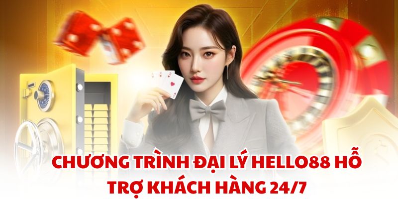 Chương trình đại lý hỗ trợ khách hàng 24/7