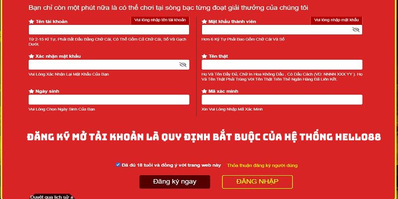 Đăng ký thành viên mới là điều khoản và điều kiện bắt buộc của Hello88