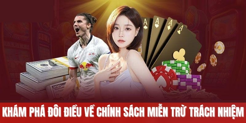 Khám phá đôi điều về chính sách miễn trừ trách nhiệm