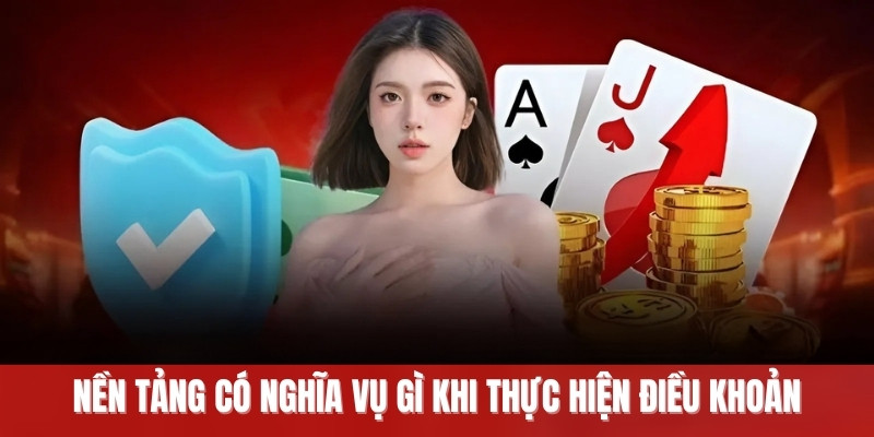 Nền tảng có nghĩa vụ gì khi thực hiện điều khoản