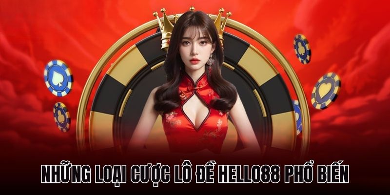 Loại cược lô đề phổ biến tại HELLO88