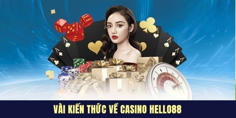 Vài kiến thức về casino Hello88