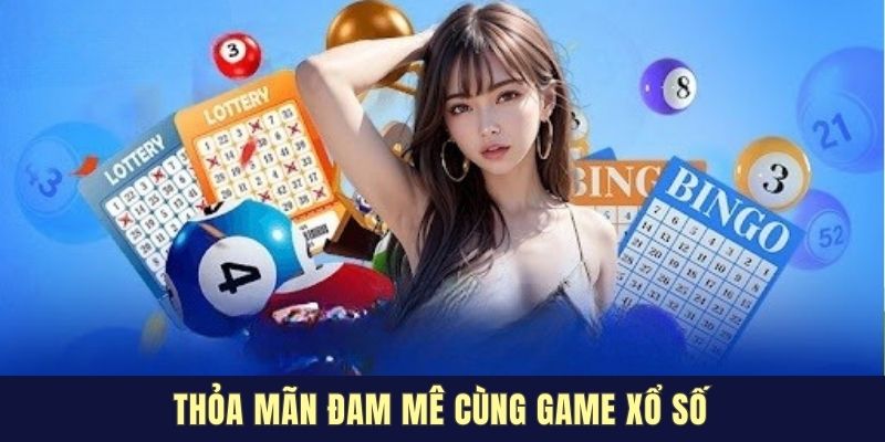 Thỏa mãn đam mê cùng game xổ số